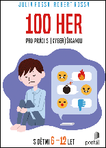 Cover of 100 her pro práci s (kyber)šikanou