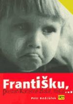 Cover of Františku, přestaň konečně zlobit, nebo...