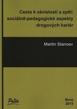 Cover of Cesta k závislosti a zpět: sociálně-pedagogické aspekty drogových kariér