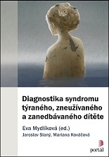 Cover of Diagnostika syndromu týraného, zneužívaného a zanedbávaného dítěte