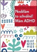 Nedělám to schválně! Mám ADHD