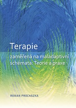 Cover of Terapie zaměřená na maladaptivní schémata: Teorie a praxe