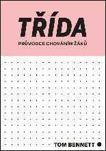 Cover of TŘÍDA: Průvodce chováním žáků